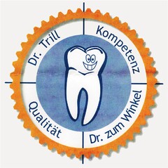 Dr. Trill Kompetenz Dr. zum Winkel Qualität