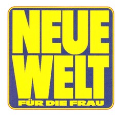 NEUE WELT FÜR DIE FRAU