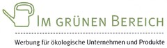 IM GRÜNEN BEREICH Werbung für ökologische Unternehmen und Produkte