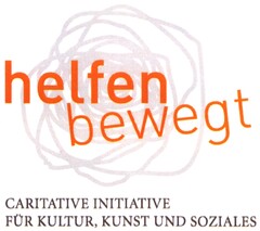 helfen bewegt CARITATIVE INITIATIVE FÜR KULTUR, KUNST UND SOZIALES