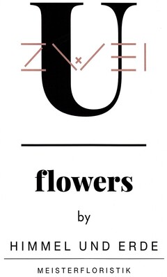 U flowers by HIMMEL UND ERDE MEISTERFLORISTIK