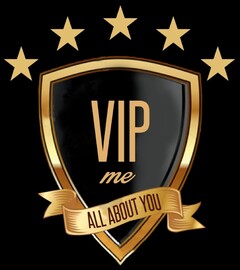 VIP me ALL ABOUT YOU