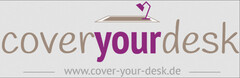 coveryourdesk www.cover-your-desk.de