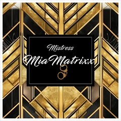 Mistress Mia Matrixx
