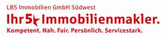 LBS Immobilien GmbH Südwest Ihr5 Immobilienmakler. Kompetent. Nah. Fair. Persönlich. Servicestark.