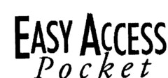 EASY ACCESS Pocket