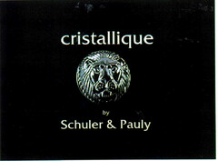 cristallique Schuler & Pauly