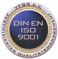 DIN EN ISO 9001 VFQG E.V. ZERTIFIZIERTES QUALITÄTSMANAGEMENT