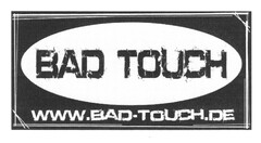 BAD TOUCH WWW.BAD-TOUCH.DE