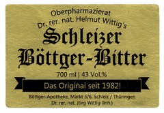 Oberpharmazierat Dr. rer. nat. Helmut Wittig's Schleizer Böttger-Bitter 700 ml | 43 Vol.% Das Original seit 1982! Böttger-Apotheke, Markt 5/6, Schleiz / Thüringen Dr. rer. nat. Jörg Wittig (Inh.)