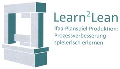 Learn2Lean ifaa-Planspiel Produktion: Prozessverbesserung spielerisch erlernen