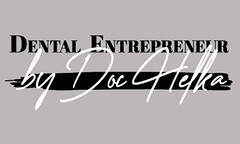 DENTAL ENTREPRENEUR by Doc Helka