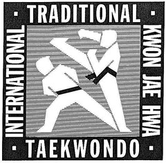 TAEKWONDO INTERNATIONAL TRADITIONAL KWON JAE HWA