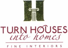 TURN HOUSES into homes FINE INTERIORS