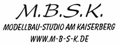 M.B.S.K. MODELLBAU-STUDIO AM KAISERBERG WWW.M-B-S-K.DE