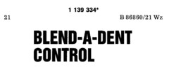 BLEND-A-DENT CONTROL