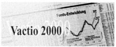 Vactio 2000 Fonds-Entwicklung