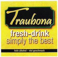 Traubona fresh-drink simply the best