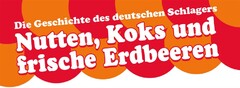 Die Geschichte des deutschen Schlagers Nutten, Koks und frische Erdbeeren