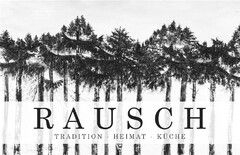 RAUSCH TRADITION · HEIMAT · KÜCHE