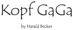 Kopf GaGa by Harald Becker
