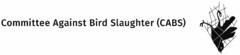 Committee Against Bird Slaughter (CABS)