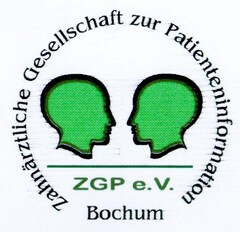 Zahnärztliche Gesellschaft zur Patienteninformation ZGP e.V. Bochum