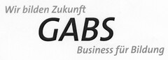 Wir bilden Zukunft GABS Business für Bildung