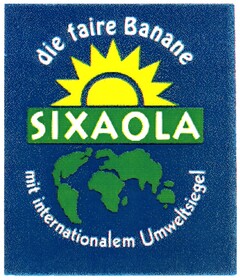 SIXAOLA die faire Banane mit internationalem Umweltsiegel