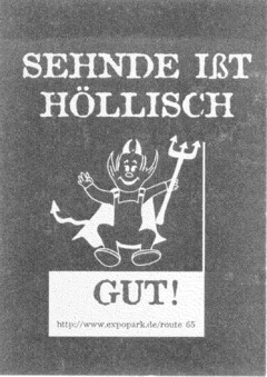 SEHNDE IßT HÖLLISCH