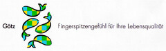 Götz Fingerspitzengefühl für Ihre Lebensqualität