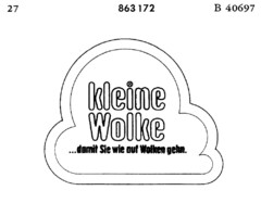 kleine Wolke...damit Sie auf Wolken gehn.