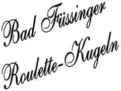 Bad Füssinger Roulette-Kugeln