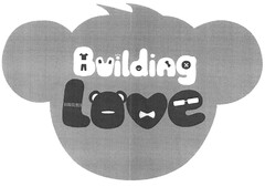 Building Love