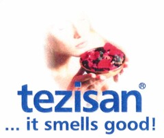 tezisan ... it smells good!