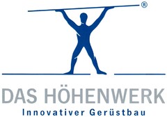 DAS HÖHENWERK Innovativer Gerüstbau