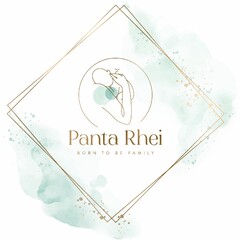 Panta Rhei BORN TO BE FAMILY