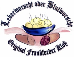 Leberworscht oder Blutworscht Original Frankforder Kloß