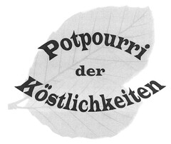 Potpourri der Köstlichkeiten