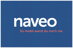 naveo So mobil warst du noch nie.