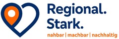 Regional. Stark. nahbar | machbar | nachhaltig