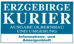ERZGEBIRGE KURIER AUSGABE OLBERNHAU UND UMGEBUNG Informations- und Anzeigenblatt