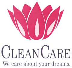 CLEANCARE We care about your dreams.