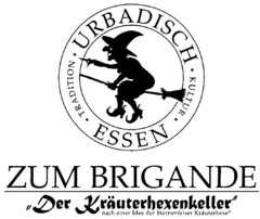 ZUM BRIGANDE Der Kräuterhexenkeller