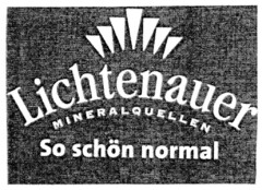 Lichtenauer MINERALQUELLEN So schön normal