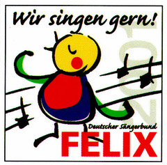 Wir singen gern! FELIX Deutscher Sängerbund