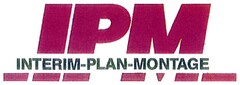 IPM INTERIM-PLAN-MONTAGE
