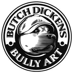 BUTCHDICKENS BULLY ART