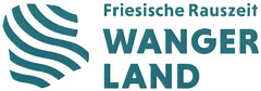 Friesische Rauszeit WANGER LAND