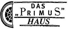 DAS "PRIMUS" HAUS